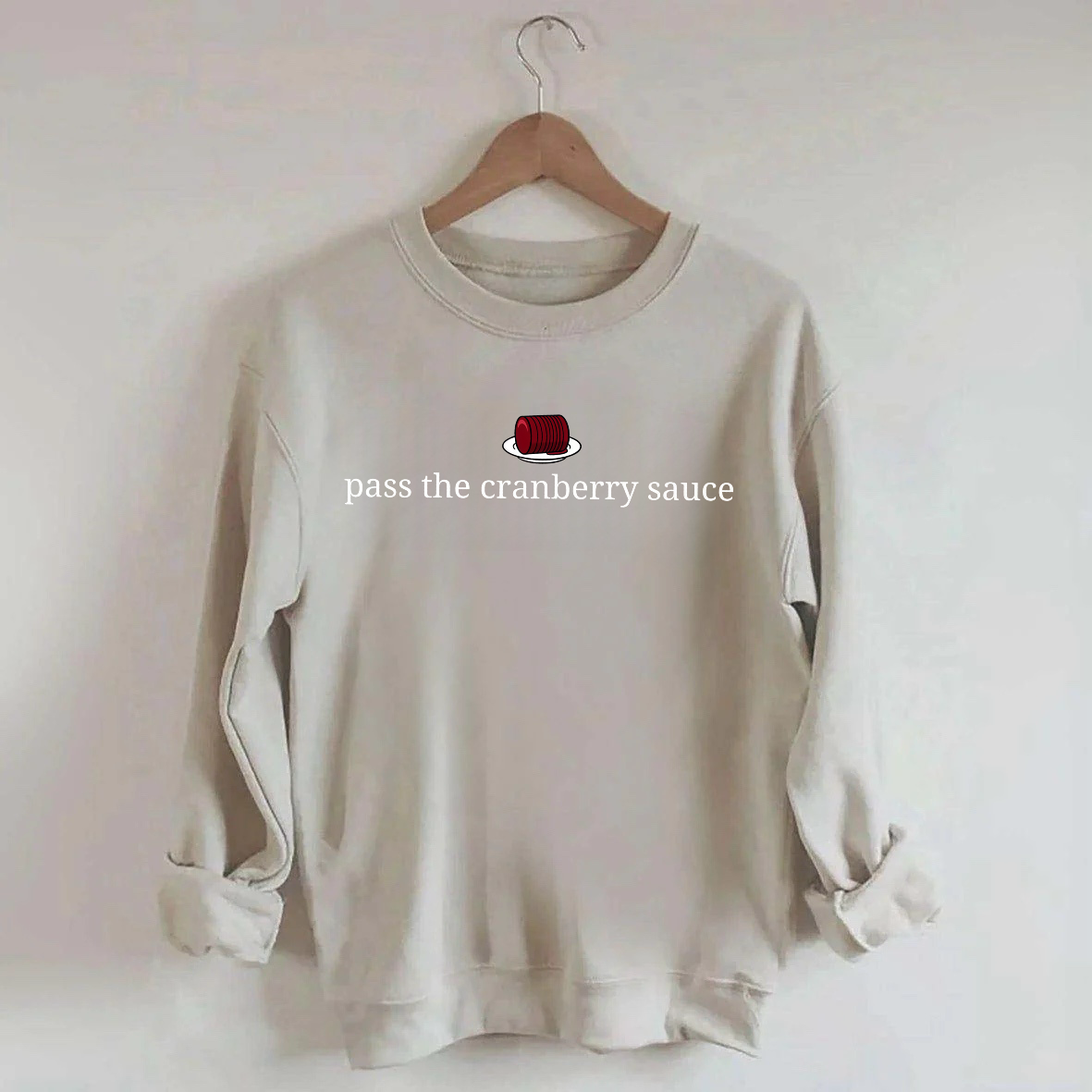 Pass The Cranberry Sauce Sweatshirt