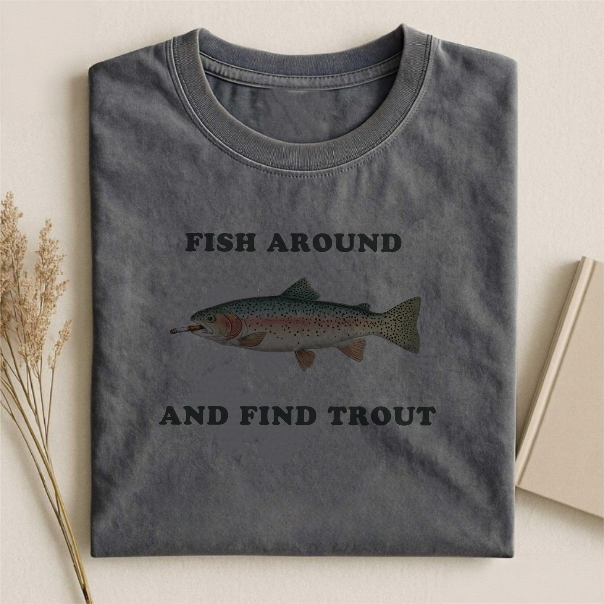 Fish Around and Find Trout Comfort Colors Shirt