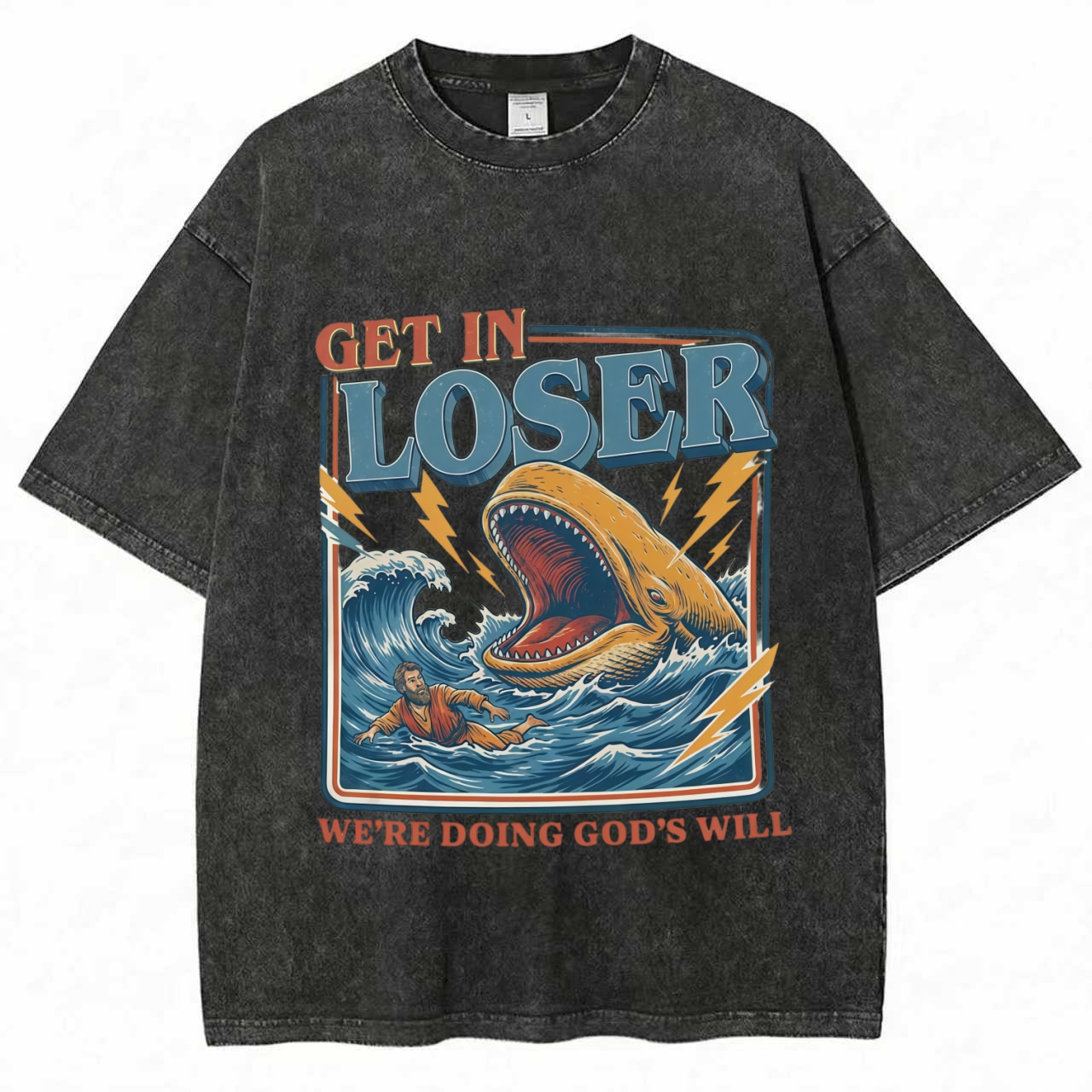 Get In Loser Were Doing Gods Will T-shirt