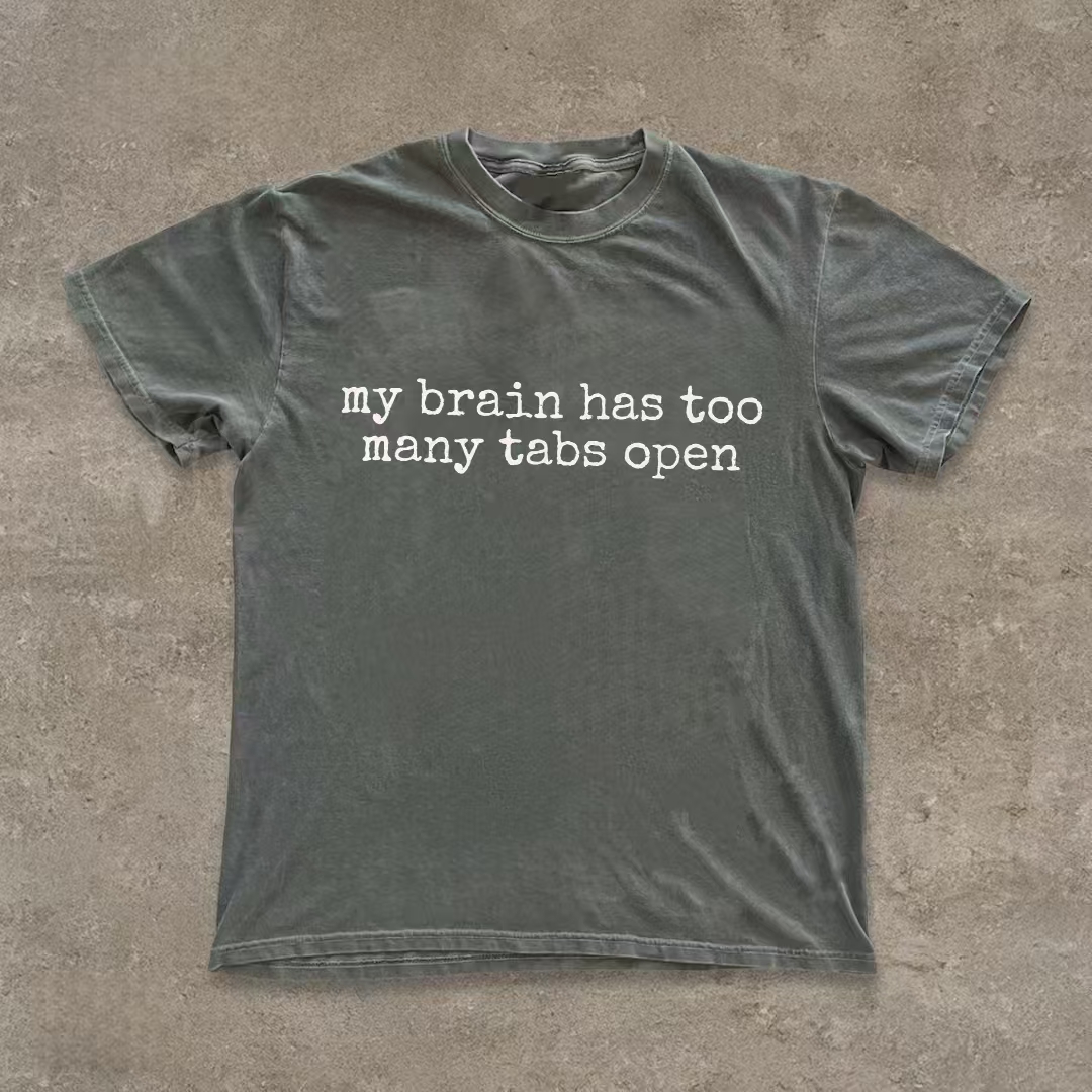 "My Brain Has Too Many Tabs Open" Humor T-shirt