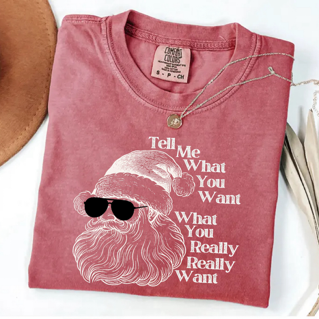 Christmas Tell Me What You Want Santa T-shirt
