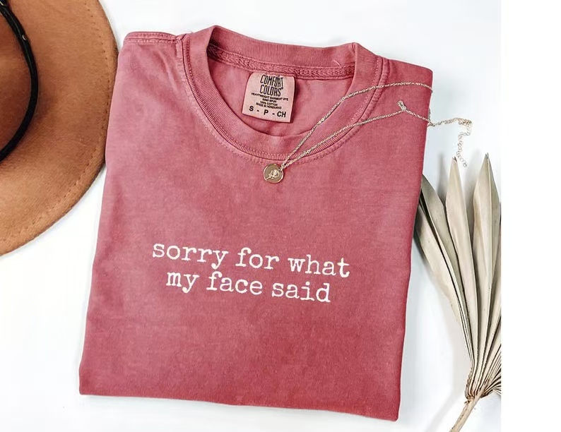 Sorry for What My Face Said Graphic Tee, Funny Mood Tee, Sarcastic Resting Face Shirt, Gift for Her