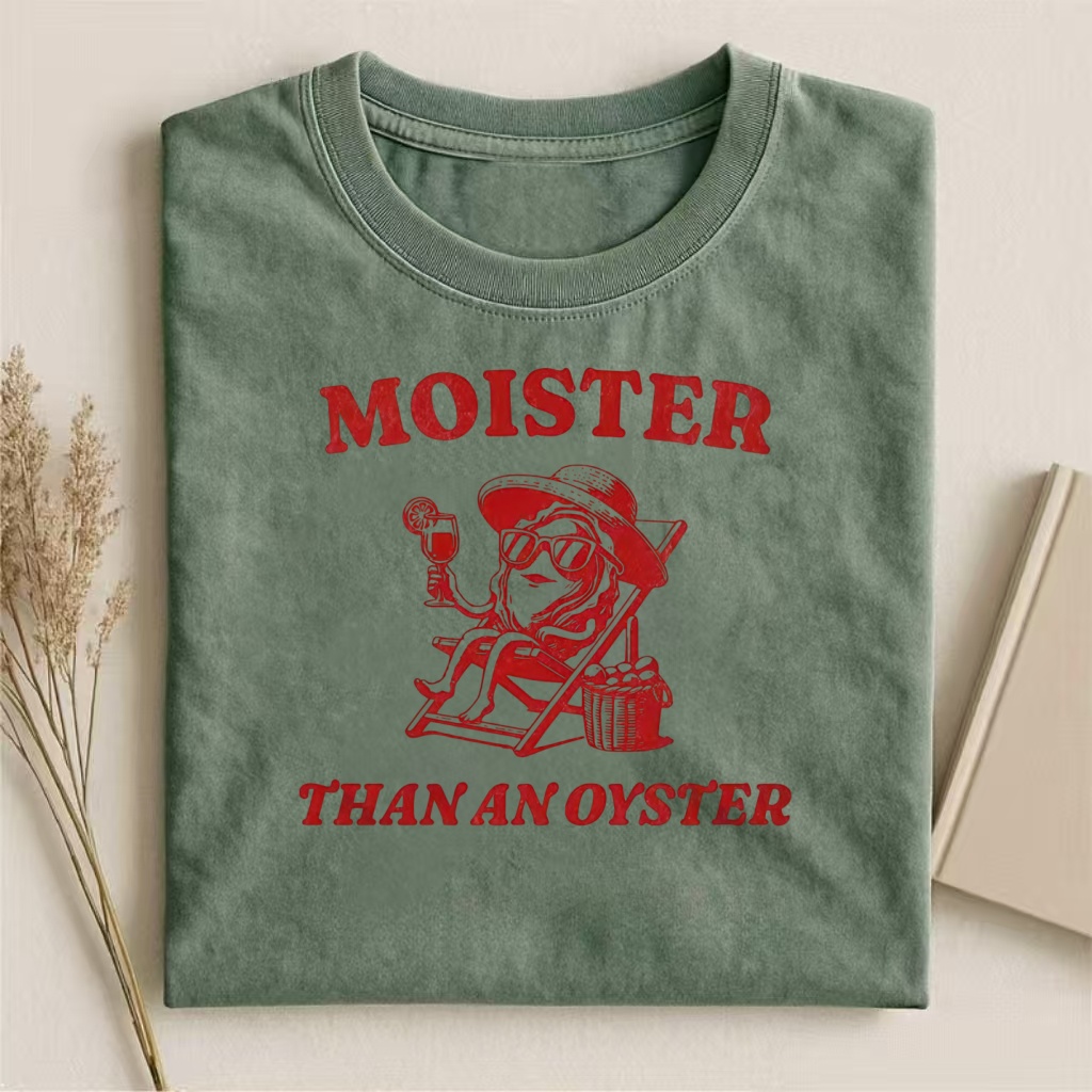 Moister Than An Oyster Vacation Oyster T-shirt
