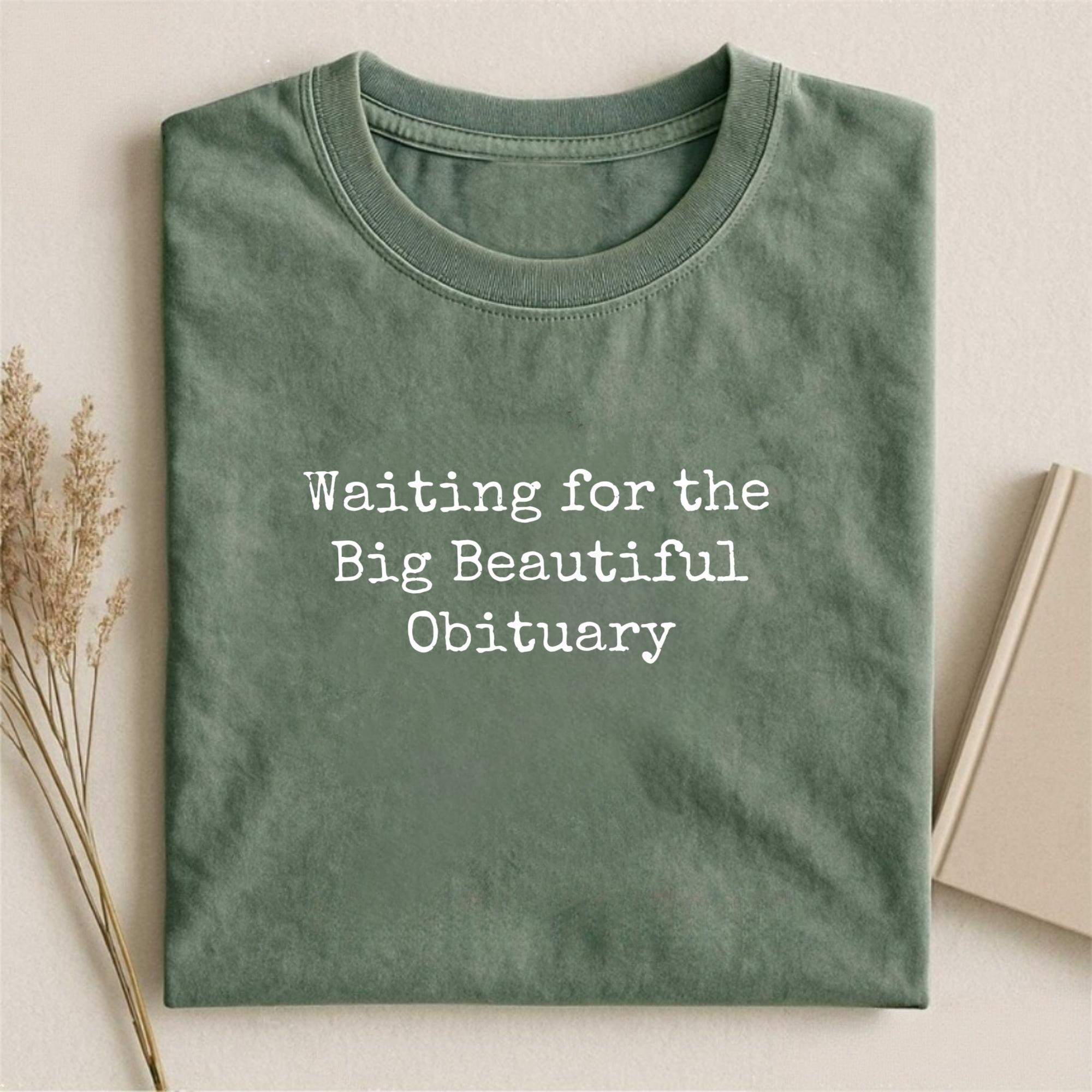 Waiting for Big Beautiful Obituary T-Shirt