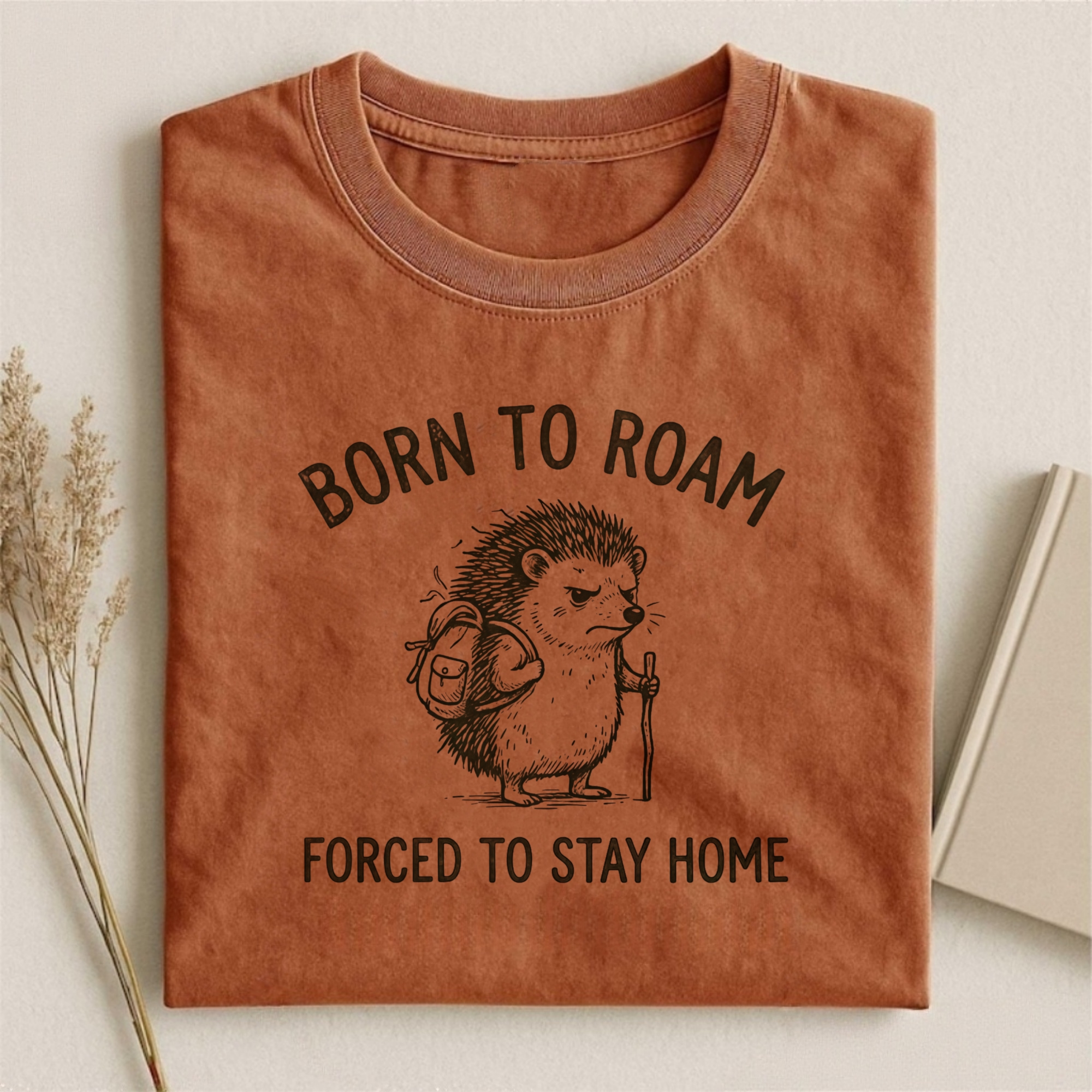 Born To Roam Forced To Stay Home T-shirt