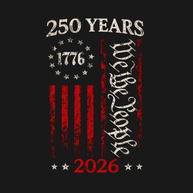 250-Years-Anniversary-Usa-American-Flag-1776-2026-Patriotic T-Shirt