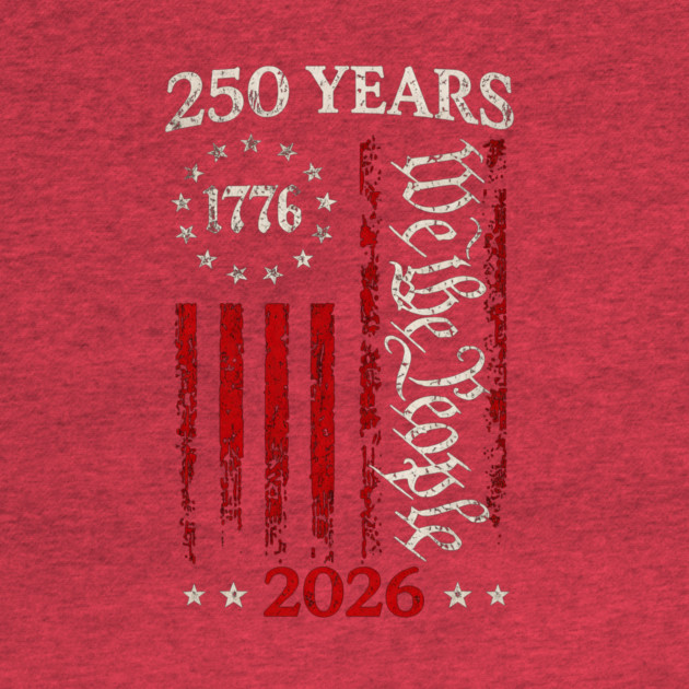 250-Years-Anniversary-Usa-American-Flag-1776-2026-Patriotic T-Shirt