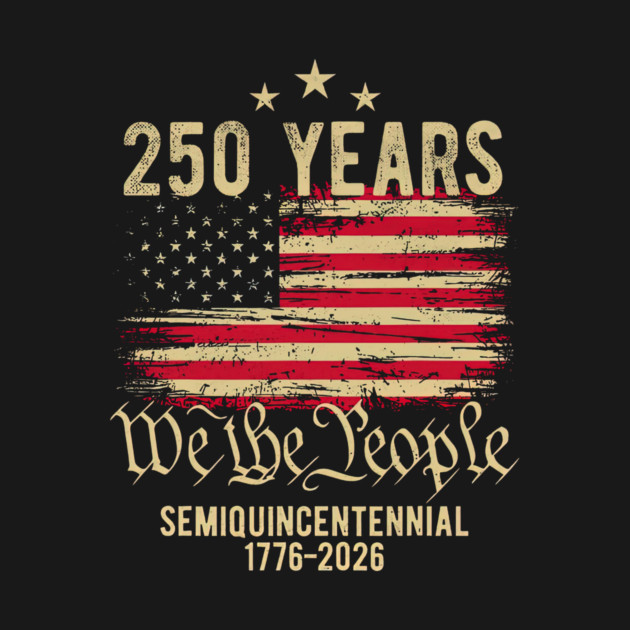 250 Years USA PNG, American Semiquincentennial 1776 2026, We The People Patriotic T-Shirt