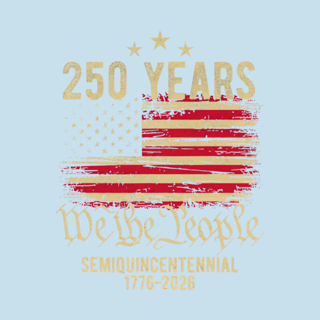 250 Years USA PNG, American Semiquincentennial 1776 2026, We The People Patriotic T-Shirt