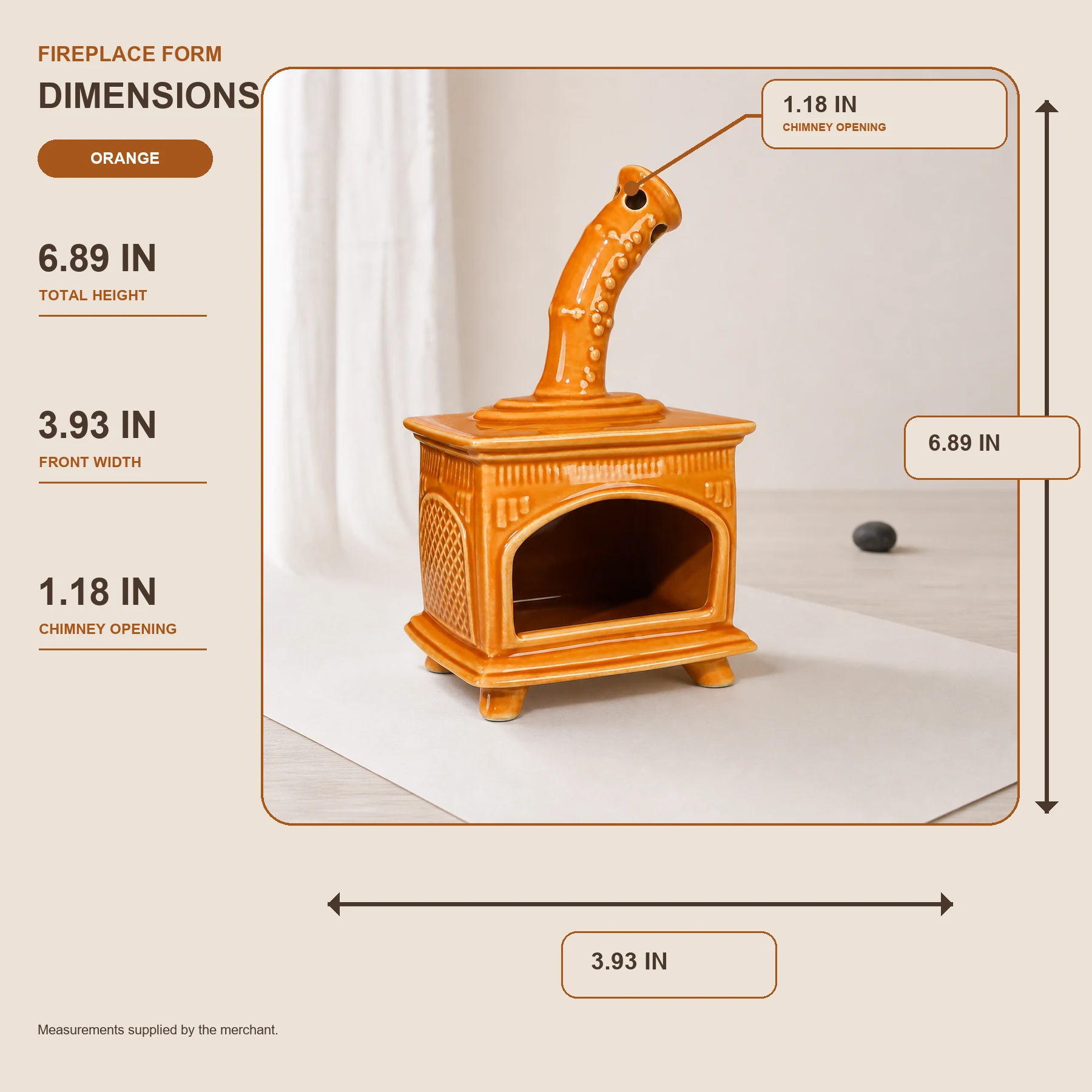 Orange ceramic fireplace incense holder dimensions: 6.89 in high, 3.93 in wide, 1.18 in chimney opening
