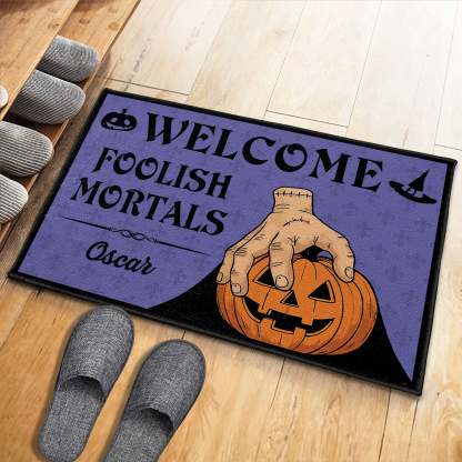 Welcome Foolish Mortals, Pumpkin And Hand, Custom Doormat, Gift For Halloween Enthusiasts