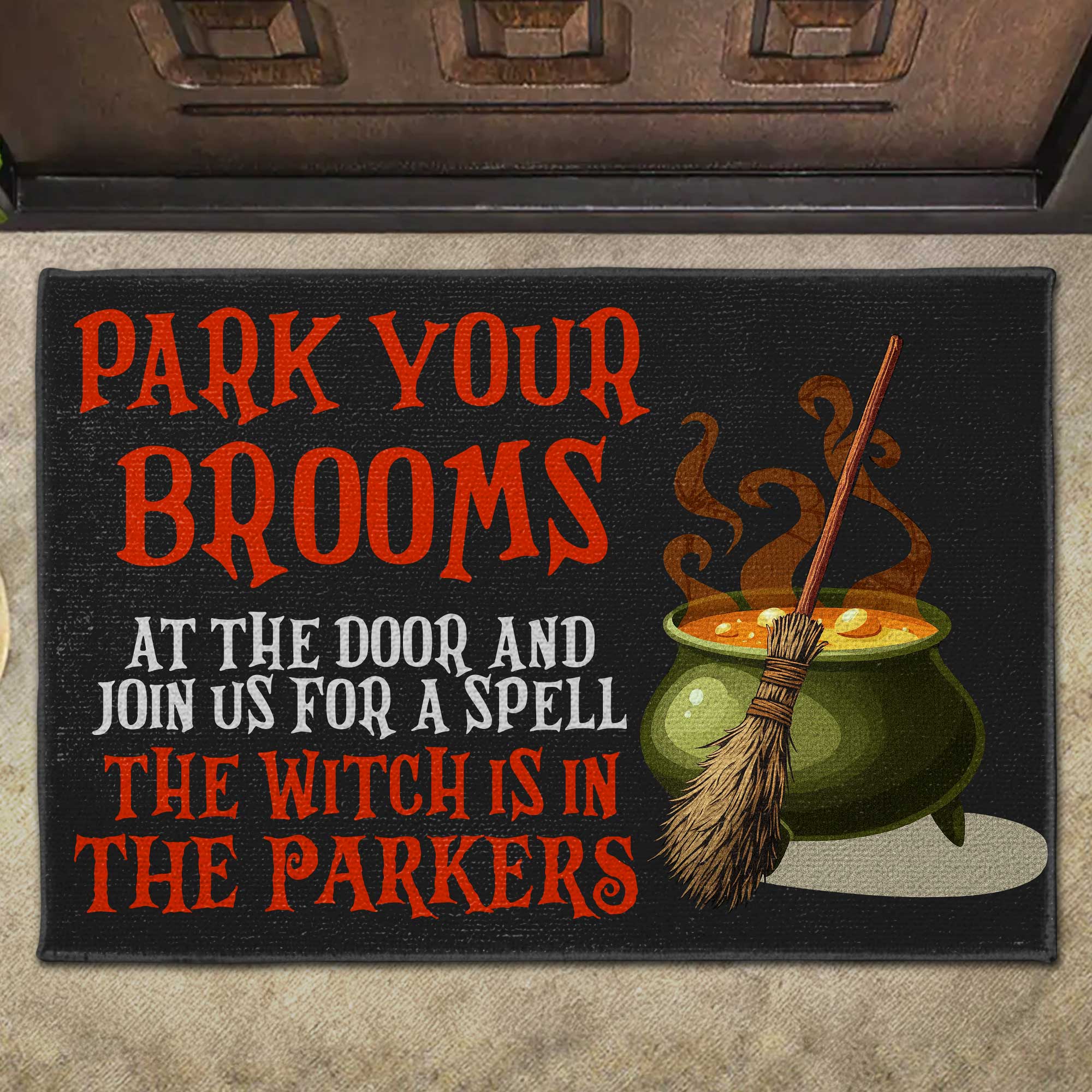 Park Your Brooms, Join Us For A Spell, The Witch Is In, Custom Doormat, Gift For Family and Halloween Lovers