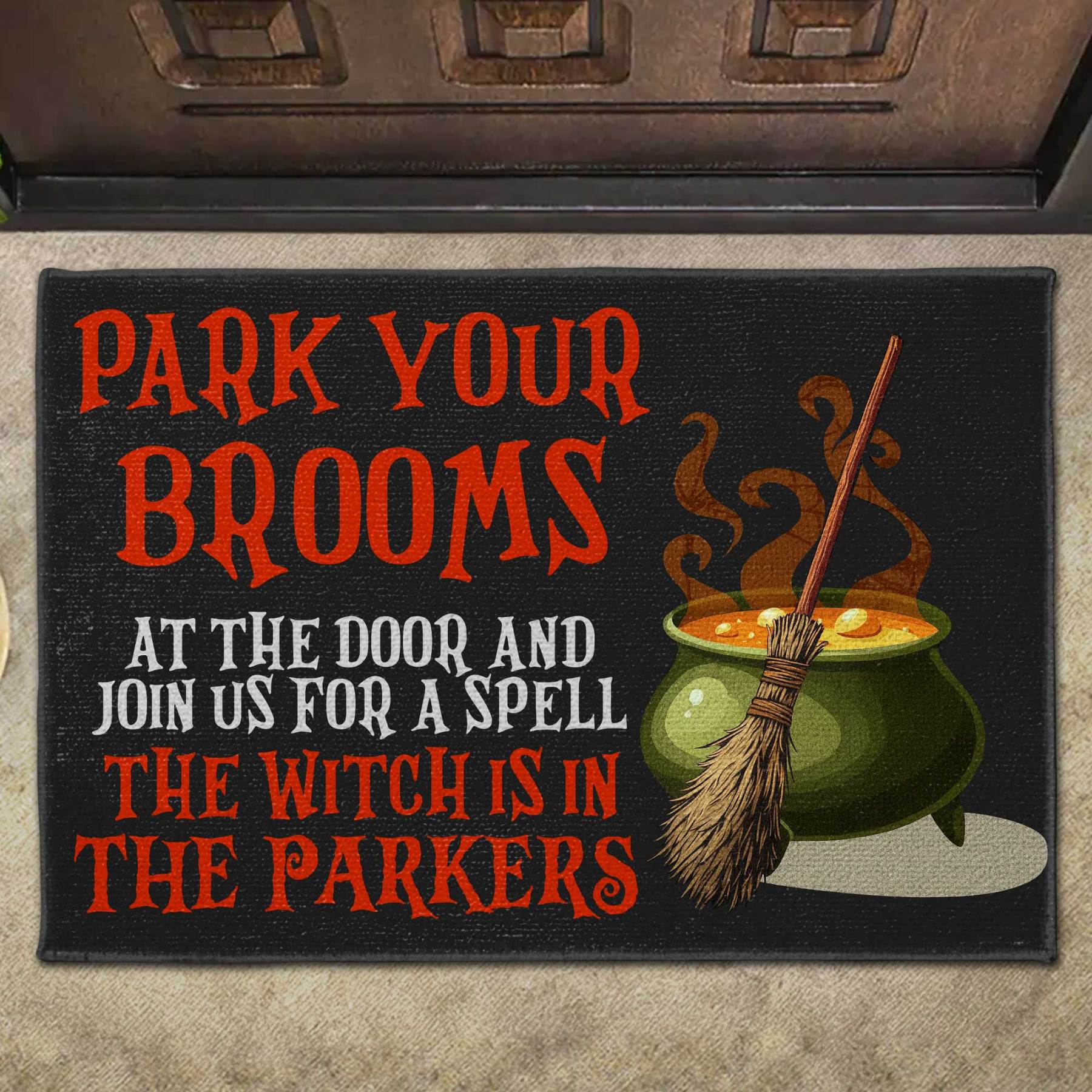 Park Your Brooms, Join Us For A Spell, The Witch Is In, Custom Doormat, Gift For Family and Halloween Lovers