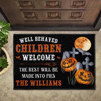 Well Behaved Children Welcome, Made Into Pies, Fall Decor, Custom Doormat, Gift For Family and Friends