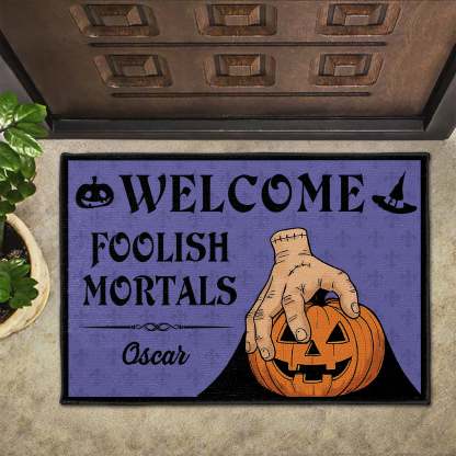Welcome Foolish Mortals, Pumpkin And Hand, Custom Doormat, Gift For Halloween Enthusiasts