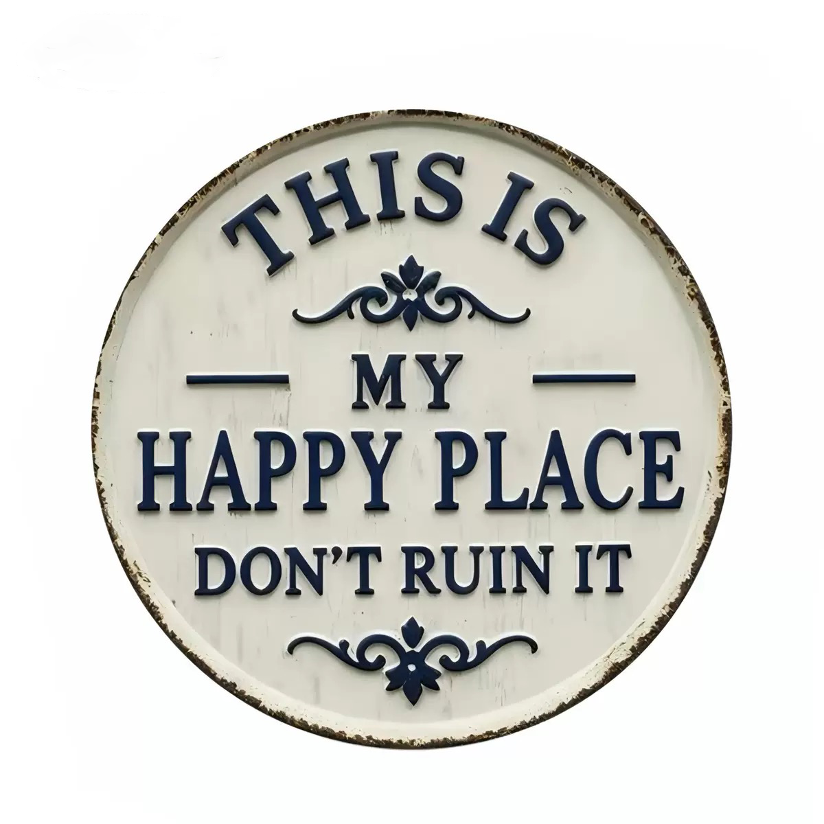My Happy Place Dont Ruin The Fun Metal Sign