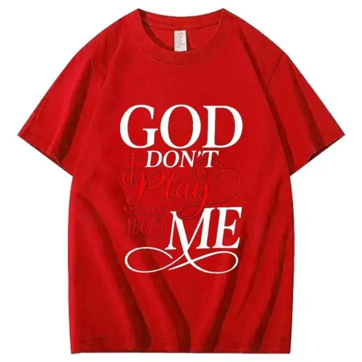 GOD DON'T Plais ABOUT ME T-shirt