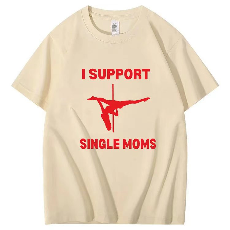 I SUPPORT  SINGLE MOMS  T-shirt