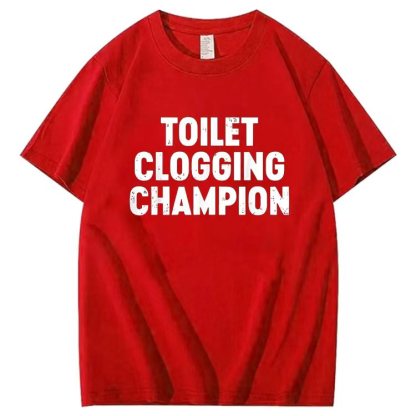 TOILET CLOGGING CHAMPION T-shirt
