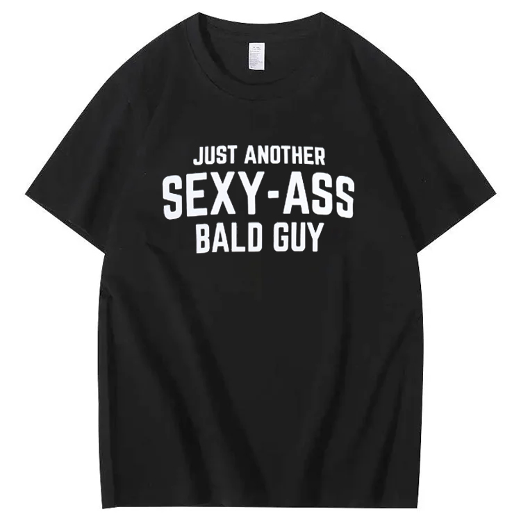JUST ANOTHER SEXY-ASS BALD GUY 100% Cotton T-Shirt