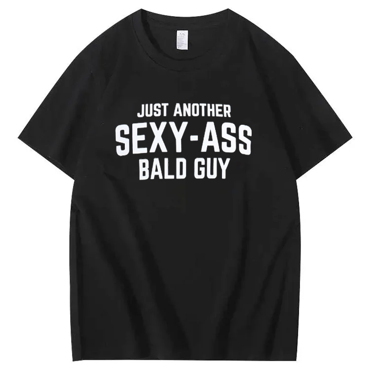 JUST ANOTHER SEXY-ASS BALD GUY 100% Cotton T-Shirt