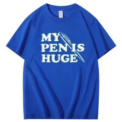 My Pen is Huge Pattern 100% Cotton T-Shirt