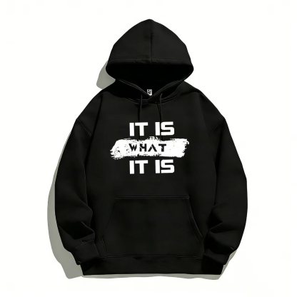 "Men's Black Hoodie with 'IT IS WHAT IT IS' Bold Text Design"