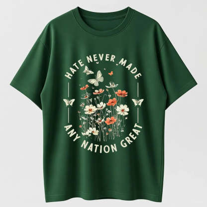 Hate Never Made Any Nation Great Peace Floral Organic Cotton Unisex T-Shirt