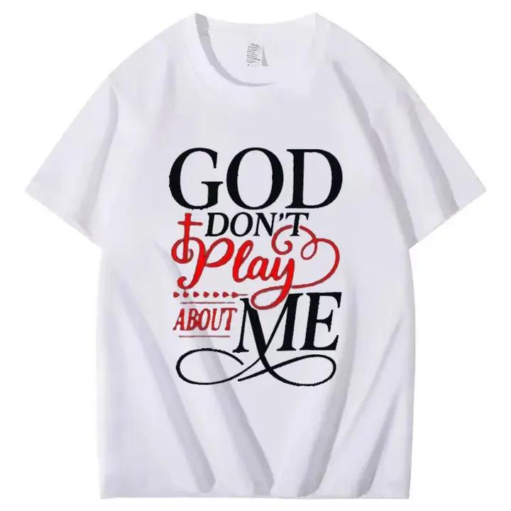 GOD DON'T Plais ABOUT ME T-shirt