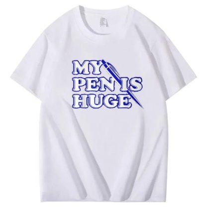 My Pen is Huge Pattern 100% Cotton T-Shirt