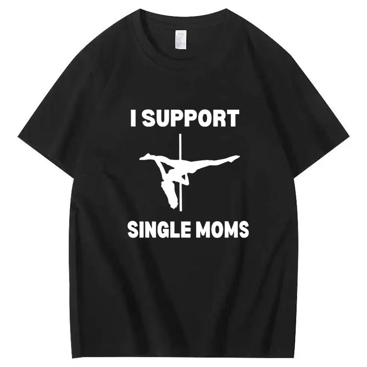 I SUPPORT  SINGLE MOMS  T-shirt