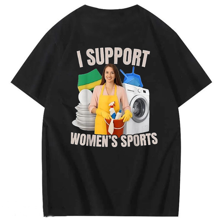 100% Cotton I Support Women’s Sports T-Shirt
