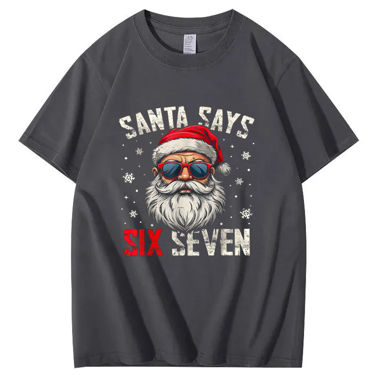 Santa Says Six Seven Christmas T-Shirt