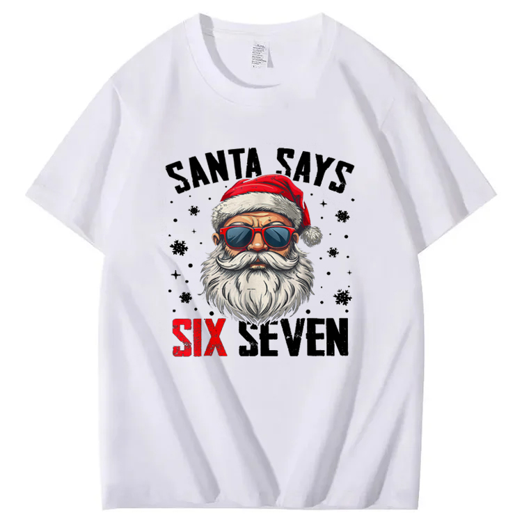 Santa Says Six Seven Christmas T-Shirt