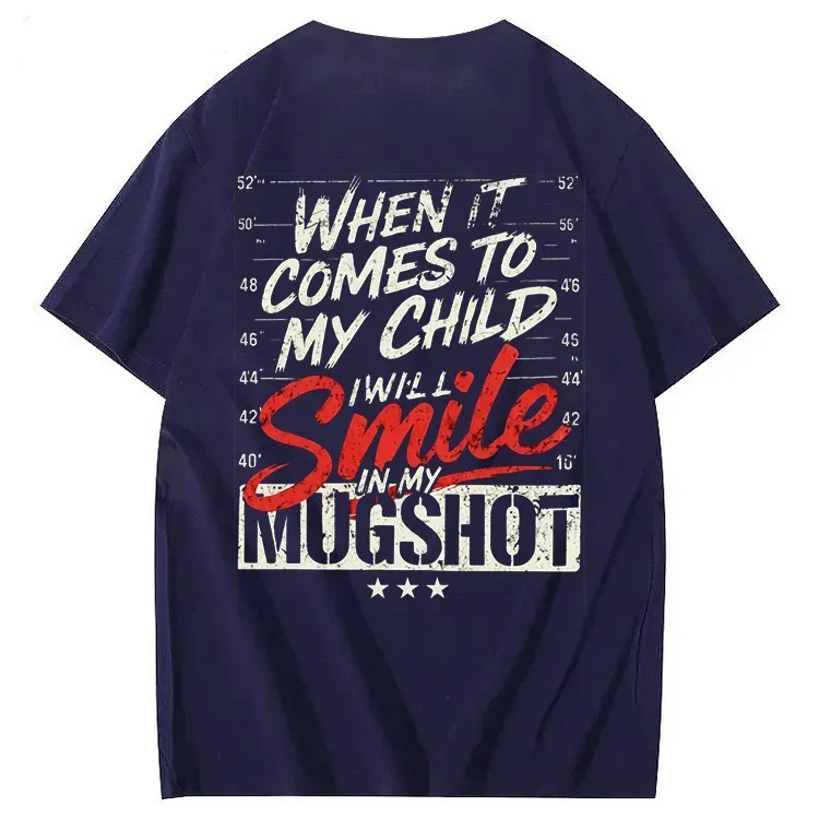 WHEN IT COMES TO MY child I Will Smile in My Mugshot T-Shirt