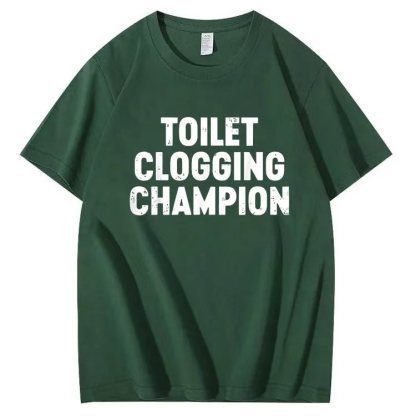 TOILET CLOGGING CHAMPION T-shirt