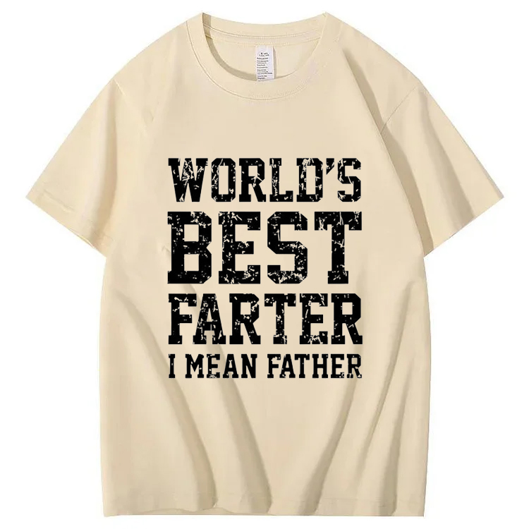 World Best Farter I Mean Father Shirt Gifts for dad Funny t-Shirt for Men