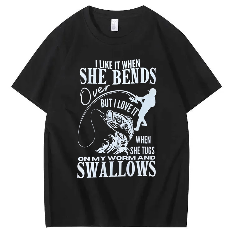 I Like It When She Bends Over Fishing T-shirt