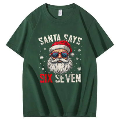 Santa Says Six Seven Christmas T-Shirt