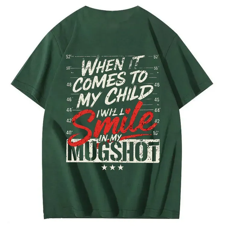 WHEN IT COMES TO MY child I Will Smile in My Mugshot T-Shirt
