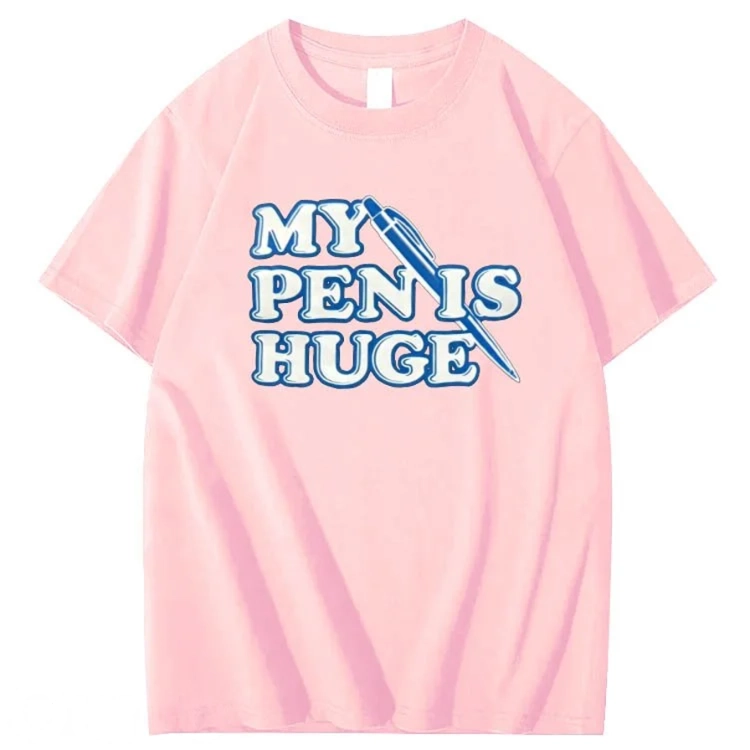 My Pen is Huge Pattern 100% Cotton T-Shirt