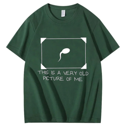 This Is A Very Old Picture Of Me T-Shirt