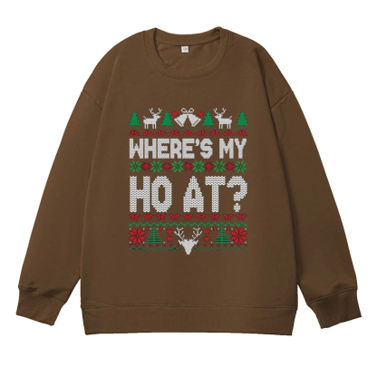 （Includes two styles）Where My Ho's At Ho Matching Couple Christmas Ugly Sweater Sweatshirt
