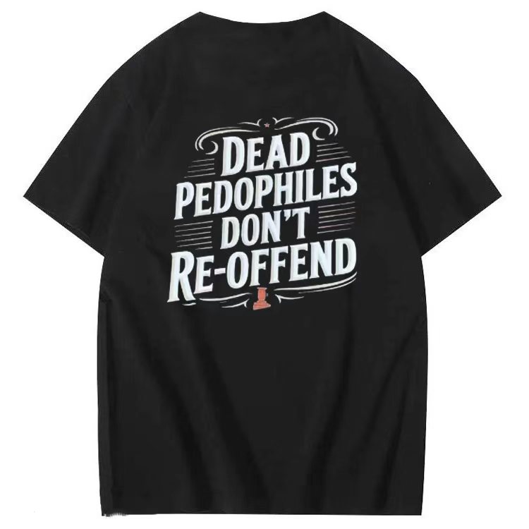 DEAD PEDOPHILES DON'T RE-OFFEND T-shirt