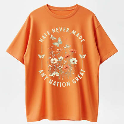 Hate Never Made Any Nation Great Peace Floral Organic Cotton Unisex T-Shirt