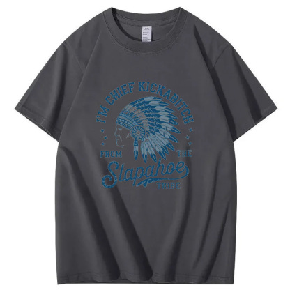 I'M CHIEF KICKABITC  FROM THE Slapahoe .T-shirt