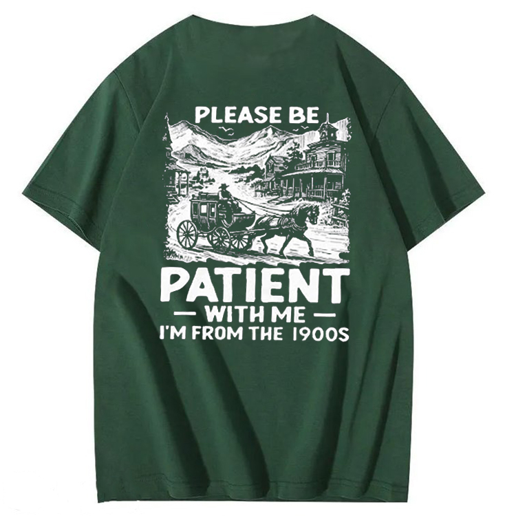 Please Be Patient With Me I'm From The 1900s T-Shirt