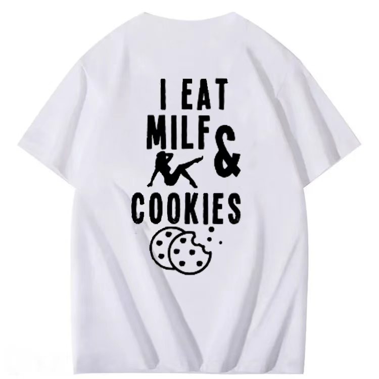 I EA I EAT MILFS &  COOKIES  T-shirt