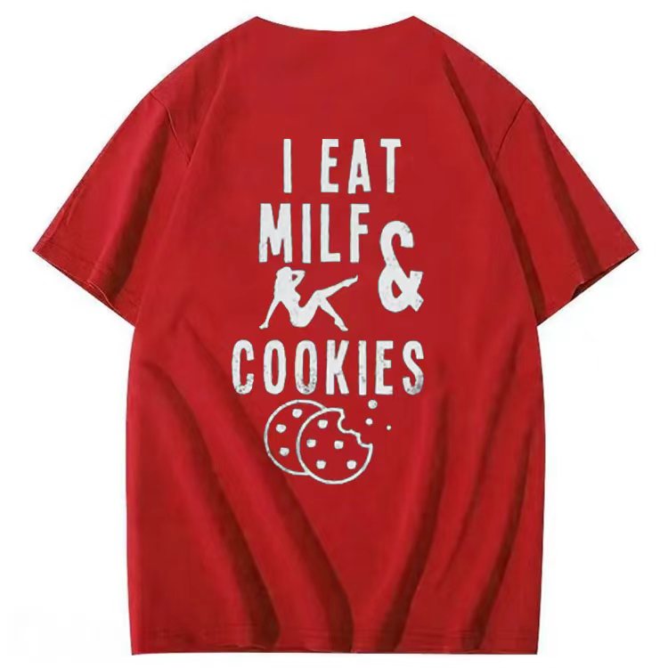 I EA I EAT MILFS &  COOKIES  T-shirt