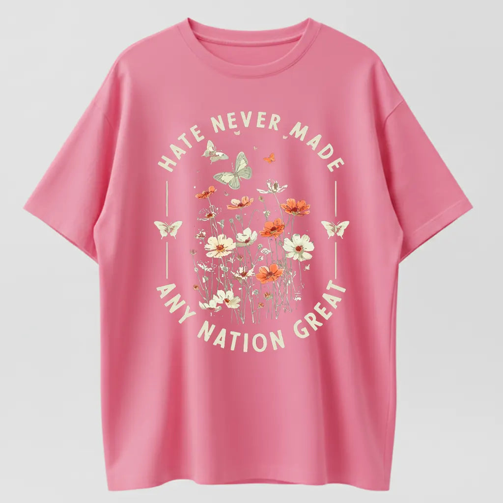 Hate Never Made Any Nation Great Peace Floral Organic Cotton Unisex T-Shirt